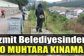 İzmit Belediyesin o muhtara kınama