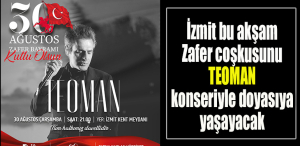 İzmit bu akşam Zafer coşkusunu Teoman konseriyle doyasıya yaşayacak