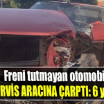 Kocaeli' de Freni tutmayan otomobil servis aracına çarptı 6 yaralı