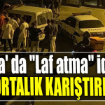 Kocaeli' de Laf atma iddiası ortalık karıştırdı