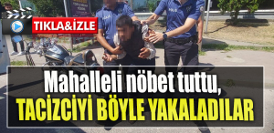 Kocaeli' de Mahalleli nöbet tuttu, tacizciyi yakaladılar