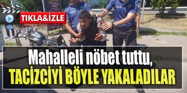 Kocaeli' de Mahalleli nöbet tuttu, tacizciyi yakaladılar
