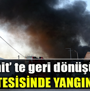 Kocaeli’de geri dönüşüm tesisinde yangın