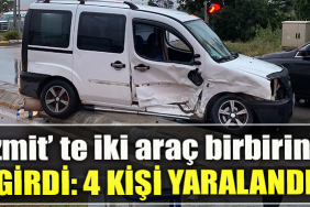 Kocaeli'de ticari taksi ile hafif ticari araç çarpıştı 4 yaralı