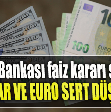 Merkez Bankası faiz kararı sonrası dolar ve Euro sert düştü!