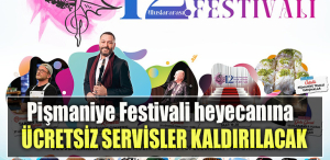 Pişmaniye Festivali heyecanına ücretsiz servisler kaldırılacak