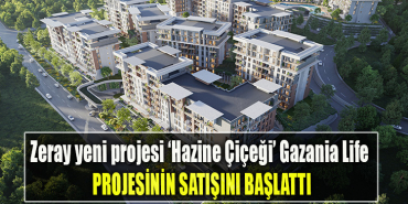 Zeray yeni projesi ‘Hazine Çiçeği’ Gazania Life projesinin satışını başlattı