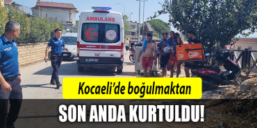 kocaeli boğulmaktan son anda kurtuldu