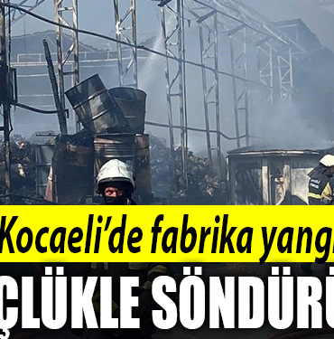 kocaeli fabrika yangını