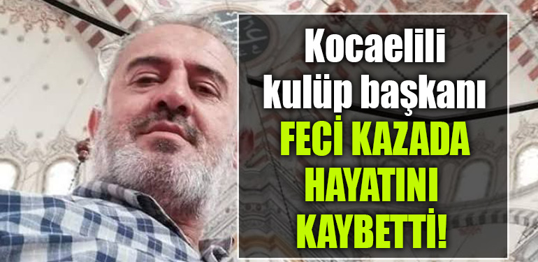 kocaeli kaza kulüp başkanı