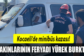 kocaeli minibüs kazası