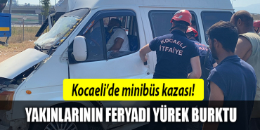 kocaeli minibüs kazası