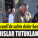 kocaeli sahte dolar