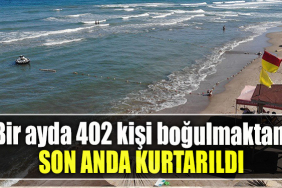 Bir ayda 402 kişi boğulmaktan son anda kurtarıldı
