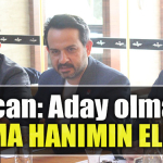 CHP İzmit İlçe Başkanı Gökhan Ercan Aday olmak Fatma hanımın elinde