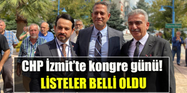 CHP İzmit’te kongre günü! Listeler belli oldu