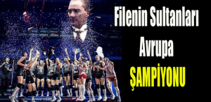 Filenin Sultanları Avrupa Şampiyonu oldu