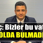 İYİ Parti Kocaeli İl Başkan Yardımcısı Buğra Yiğit Kılıç Bizler bu vatanı yolda bulmadık