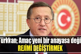 İYİ Parti Kocaeli Milletvekili Lütfü Türkkan; Amaç yeni bir anayasa değil, rejimi değiştirmek