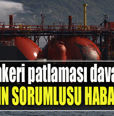 Kocaeli' de LPG tankeri patlaması davasında savunma yapan sanık Olayın sorumlusu HABAŞ'tır