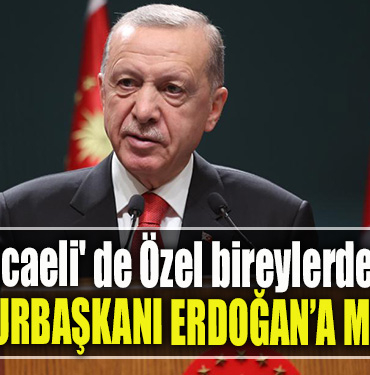 Kocaeli' de Özel bireylerden Cumhurbaşkanı Erdoğan'a mektup