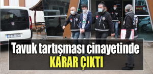 Kocaeli' de Tavuk tartışması cinayetinde karar çıktı