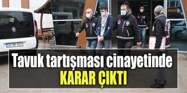 Kocaeli' de Tavuk tartışması cinayetinde karar çıktı
