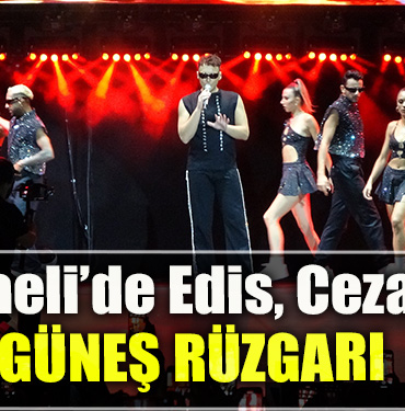 Kocaeli’de Edis, Ceza ve Güneş rüzgarı