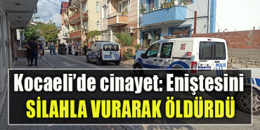 Kocaeli’de cinayet Eniştesini silahla vurarak öldürdü