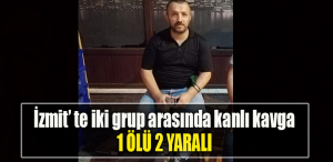 Kocaeli'de iki grup arasında kanlı kavga 1 ölü, 4 yaralı