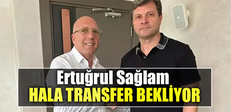 Kocaelispor Teknik Direktörü Ertuğrul Sağlam hala transfer bekliyor