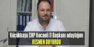 Mehmet Ümit Küçükkaya resmen CHP Kocaeli İl Başkanı aday olduğunu duyurdu