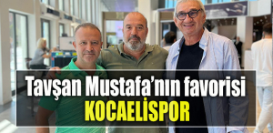 Tavşan Mustafa’nın favorisi Kocaelispor