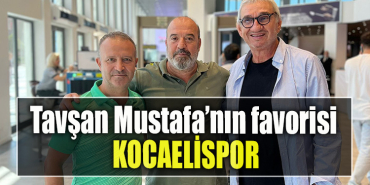 Tavşan Mustafa’nın favorisi Kocaelispor