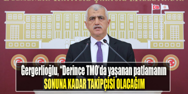 YSP Kocaeli Milletvekili Gergerlioğlu, “Derince TMO’da yaşanan patlamanın sonuna kadar takipçisi olacağım