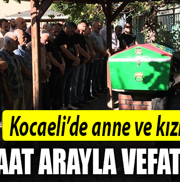kocaeli anne kız vefat
