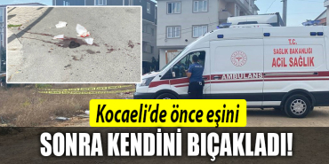 kocaeli eşini bıçakladı