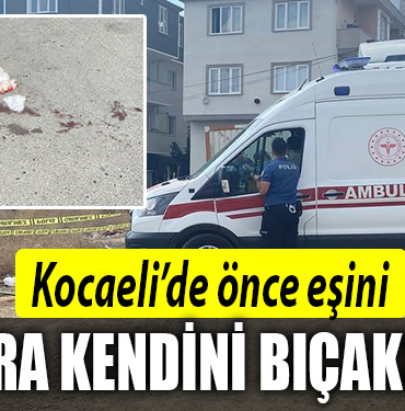 kocaeli eşini bıçakladı