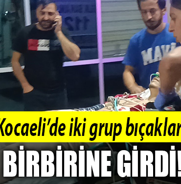 kocaeli kavga bıçak