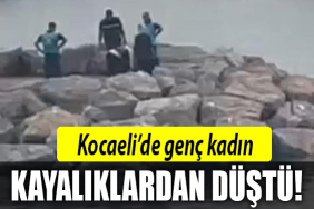 kocaeli kayalıklardan düştü