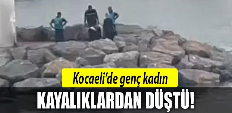 kocaeli kayalıklardan düştü