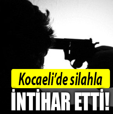 kocaeli silahla intihar
