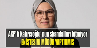 AKP Kocaeli Milletvekili Radiye sezer Katırcıoğlu’nun eniştesi belediyede müdür mü yapıldı