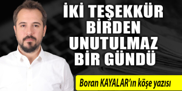 İKİ TEŞEKKÜR BİRDEN UNUTULMAZ BİR GÜNDÜ
