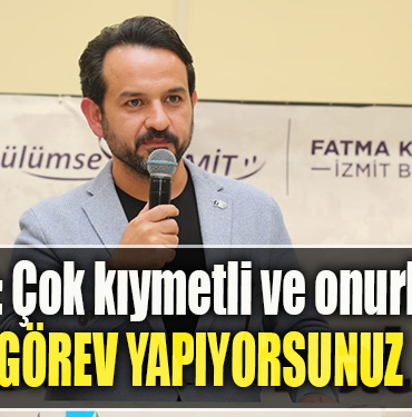 CHP İzmit İlçe Başkanı Gökhan Ercan Çok kıymetli ve onurlu bir görev yapıyorsunuz