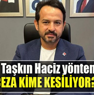 CHP İzmit İlçe Başkanı Gökhan Ercan Taşkın haciz yönteminde ceza kime kesiliyor