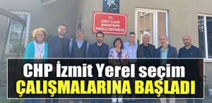 CHP İzmit Yerel seçim çalışmalarına başladı