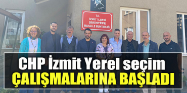 CHP İzmit Yerel seçim çalışmalarına başladı