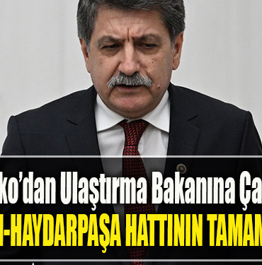 CHP Kocaeli Milletvekili Muhip Kanko’dan Ulaştırma Bakanına Çağrı; Adapazarı Haydarpaşa Hattının Tamamını Açın!