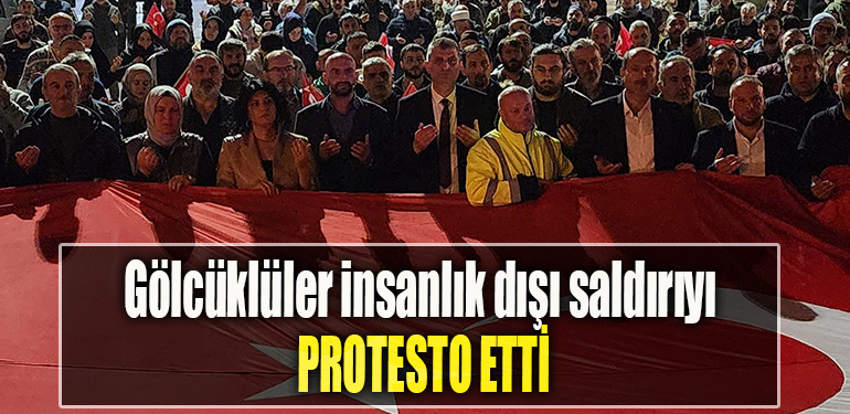 Gölcüklüler insanlık dışı saldırıyı protesto etti